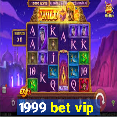 1999 bet vip